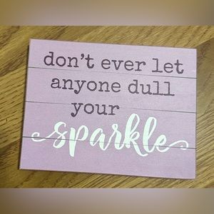 Don't Ever Let Anyone Dull Your Sparkle"-Motivational Quotes Decor